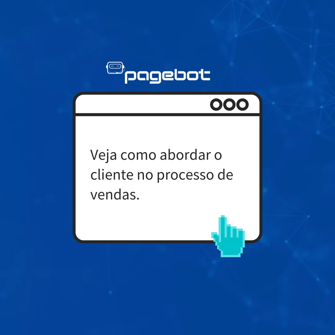 Veja dicas de como abordar o cliente no processo de vendas